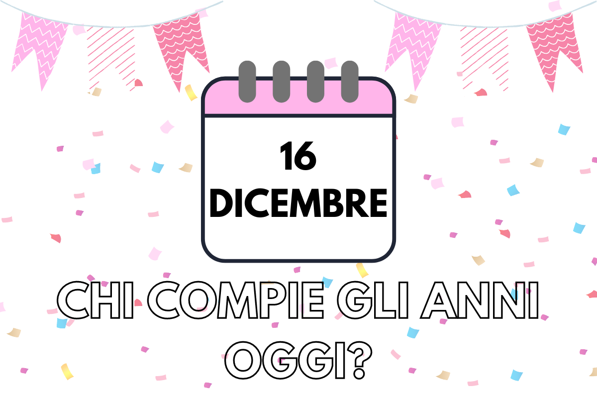 compleanni 16 dicembre