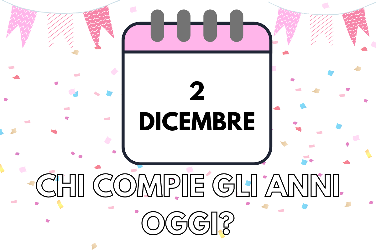 compleanni 2 dicembre