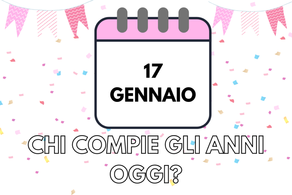 compleanni 17 gennaio