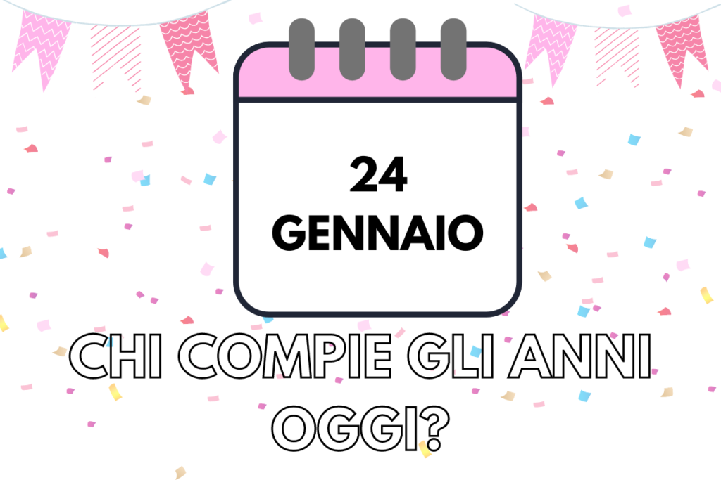 compleanni 24 gennaio