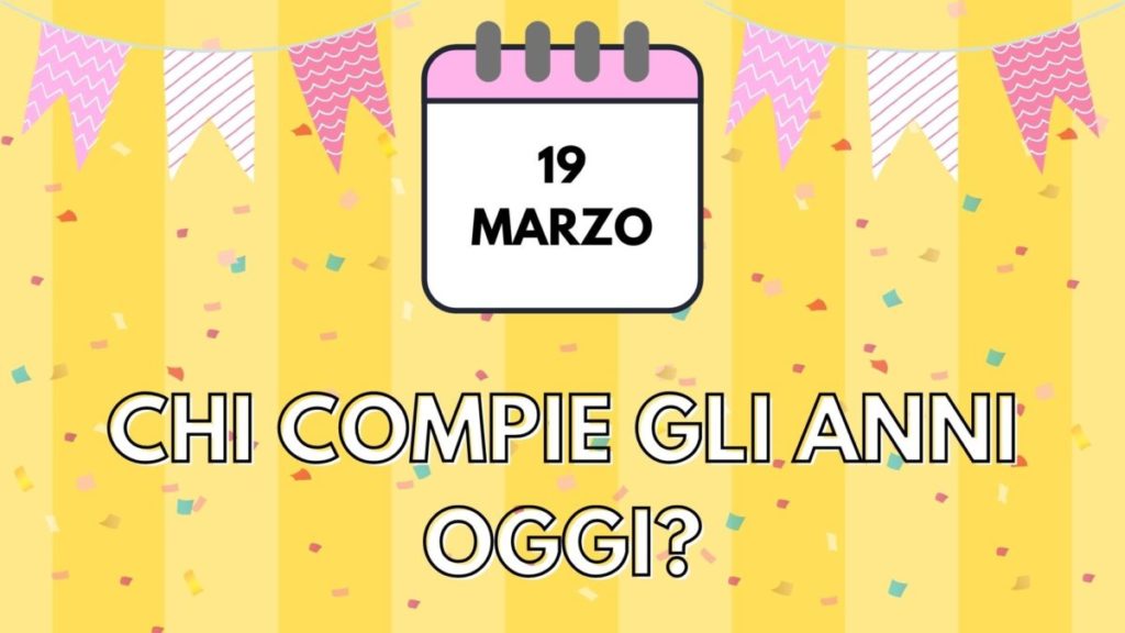 compleanni 19 marzo