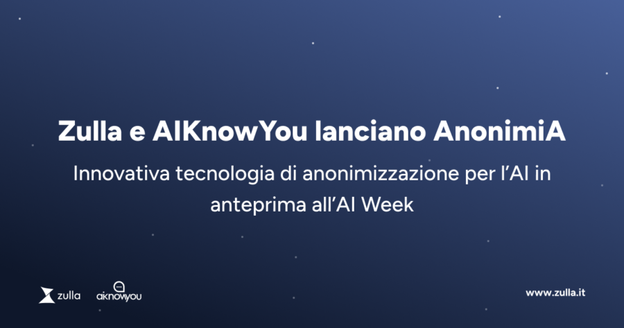 Zulla e AIKnowYou lanciano AnonimiA,in anteprima all'AI Week