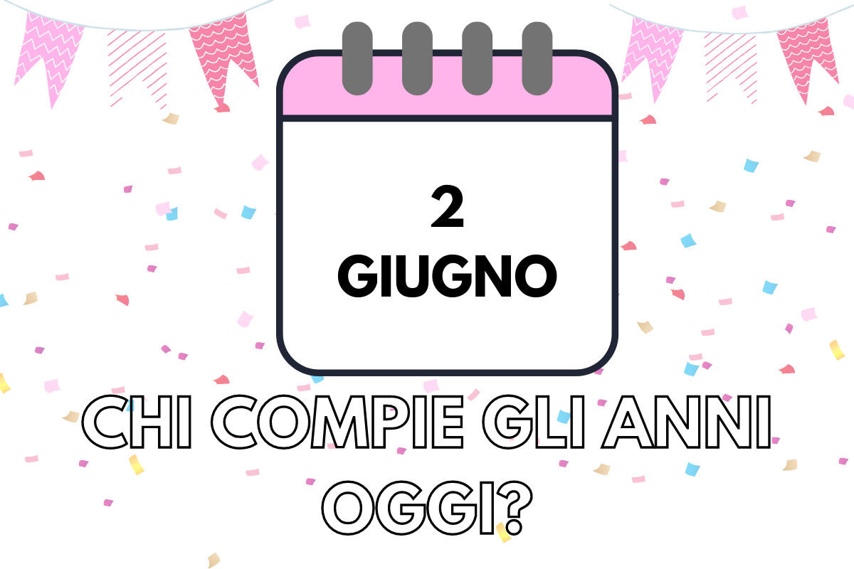 Compleanni 2 giugno