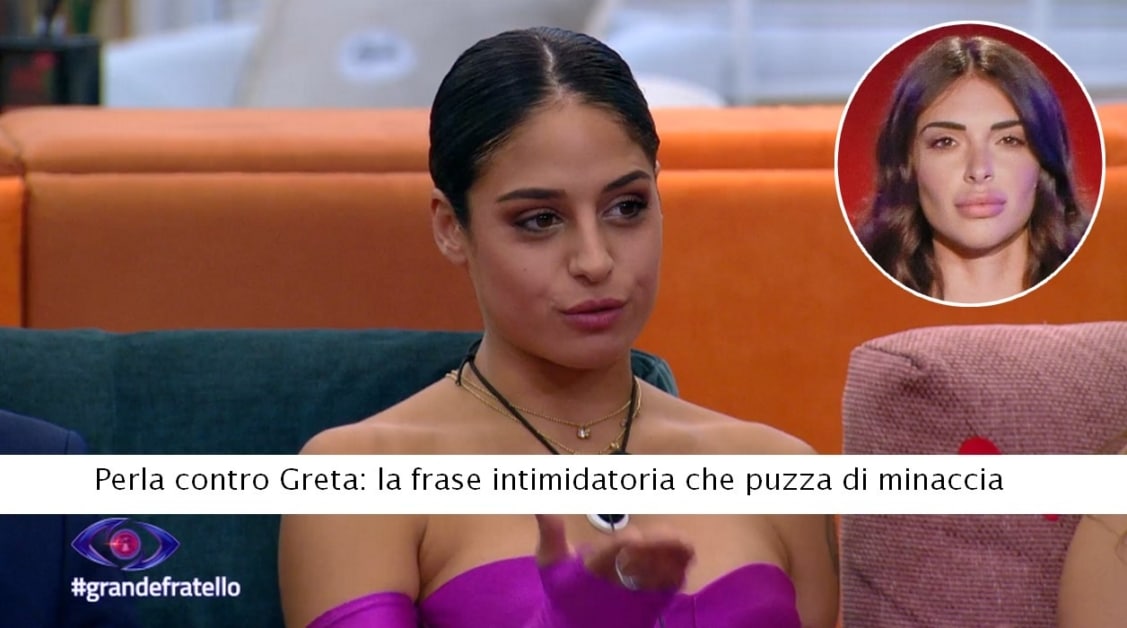 “Grande Fratello: Perla e lo sfregio a Greta – La frase intimidatoria che puzza di minaccia svelata” 1 22Grande Fratello Perla e lo s.jpg