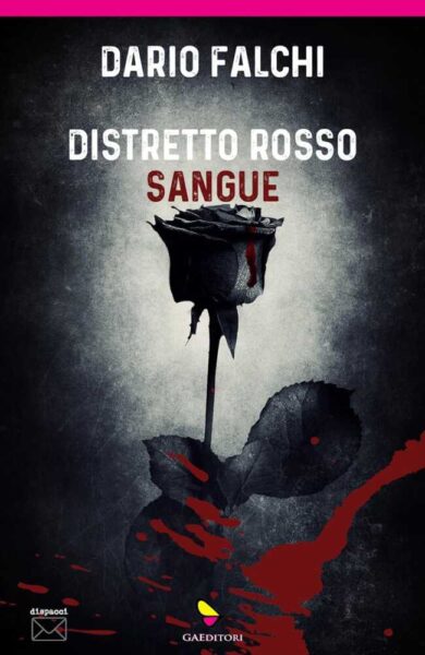 Il sequestro di tre giovani ragazze, a I Terzi la presentazione di “Distretto rosso sangue” di Dario Falchi 1 DISTRETTO ROSSO SANGUE 390x600.jpg