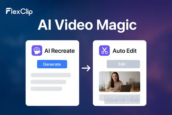 FlexClip’s New AI Revolution: Redefining Video Editing with Recreate and Auto Edit 2 ai video magic